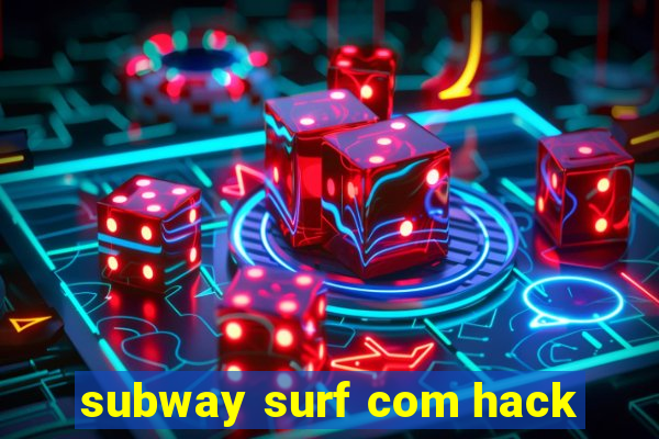 subway surf com hack